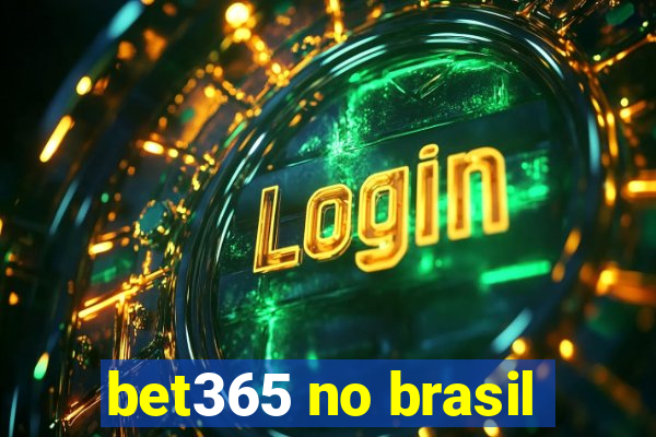 bet365 no brasil